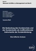 Vorderes Coverbild Die Bedeutung des Kundenclubs und der Kundenkarte als multifunktionale Instrumente der Kundenbindung