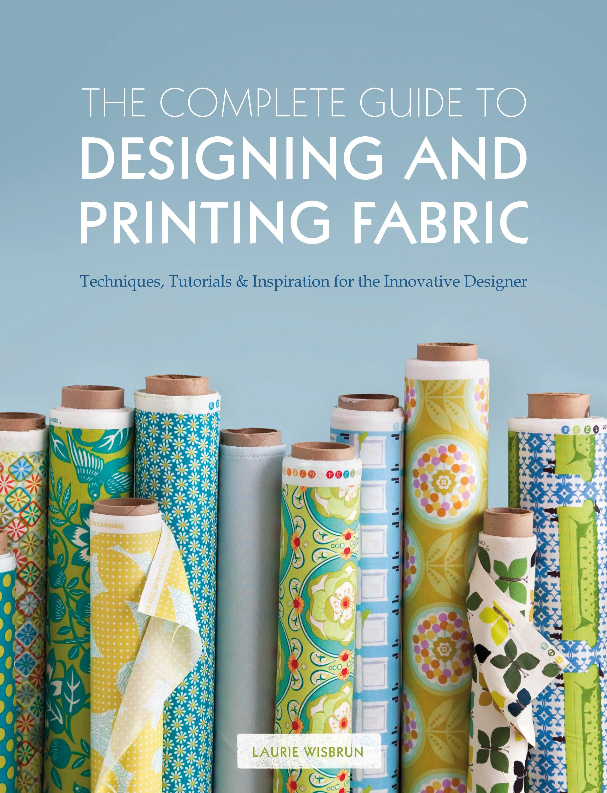 Vorderes Coverbild The Complete Guide to Designing and Printing Fabric