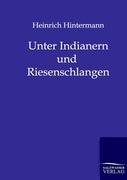 Vorderes Coverbild Unter Indianern und Riesenschlangen