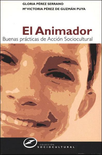 Vorderes Coverbild El animador : buenas prácticas animación de animación sociocultural