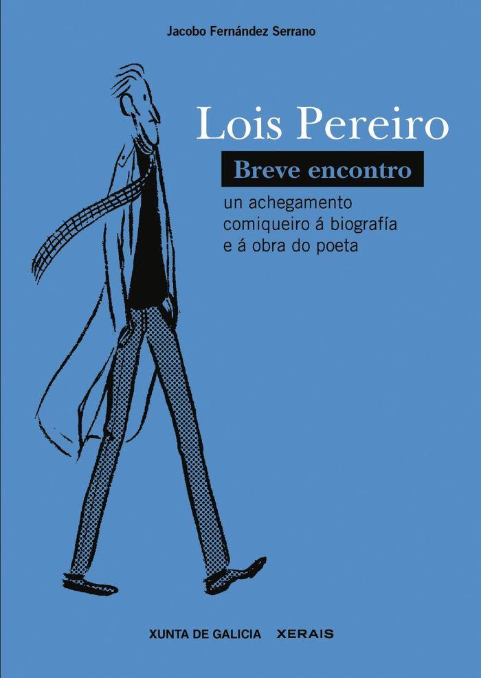 Vorderes Coverbild Lois Pereiro, breve encontro : un achegamento comiqueiro á biografía e á obra do poeta
