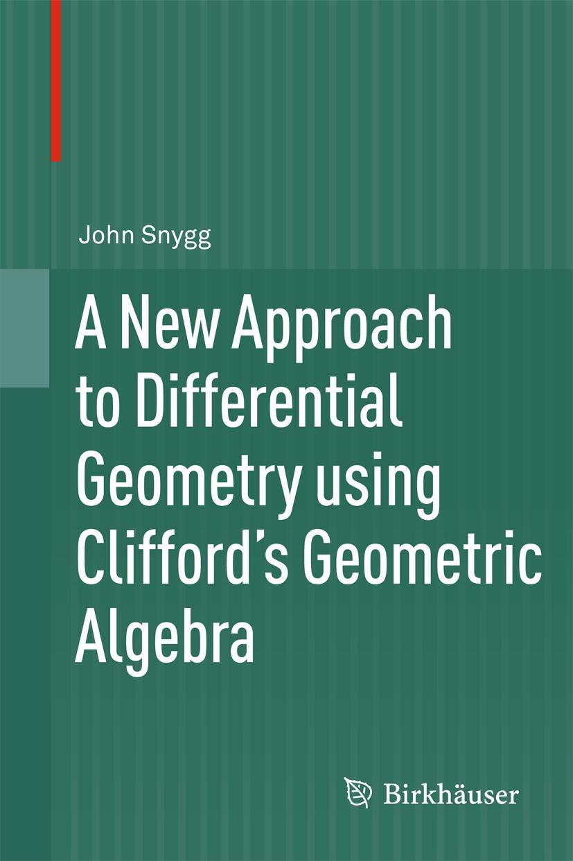 Vorderes Coverbild A New Approach to Differential Geometry using Clifford's Geometric Algebra