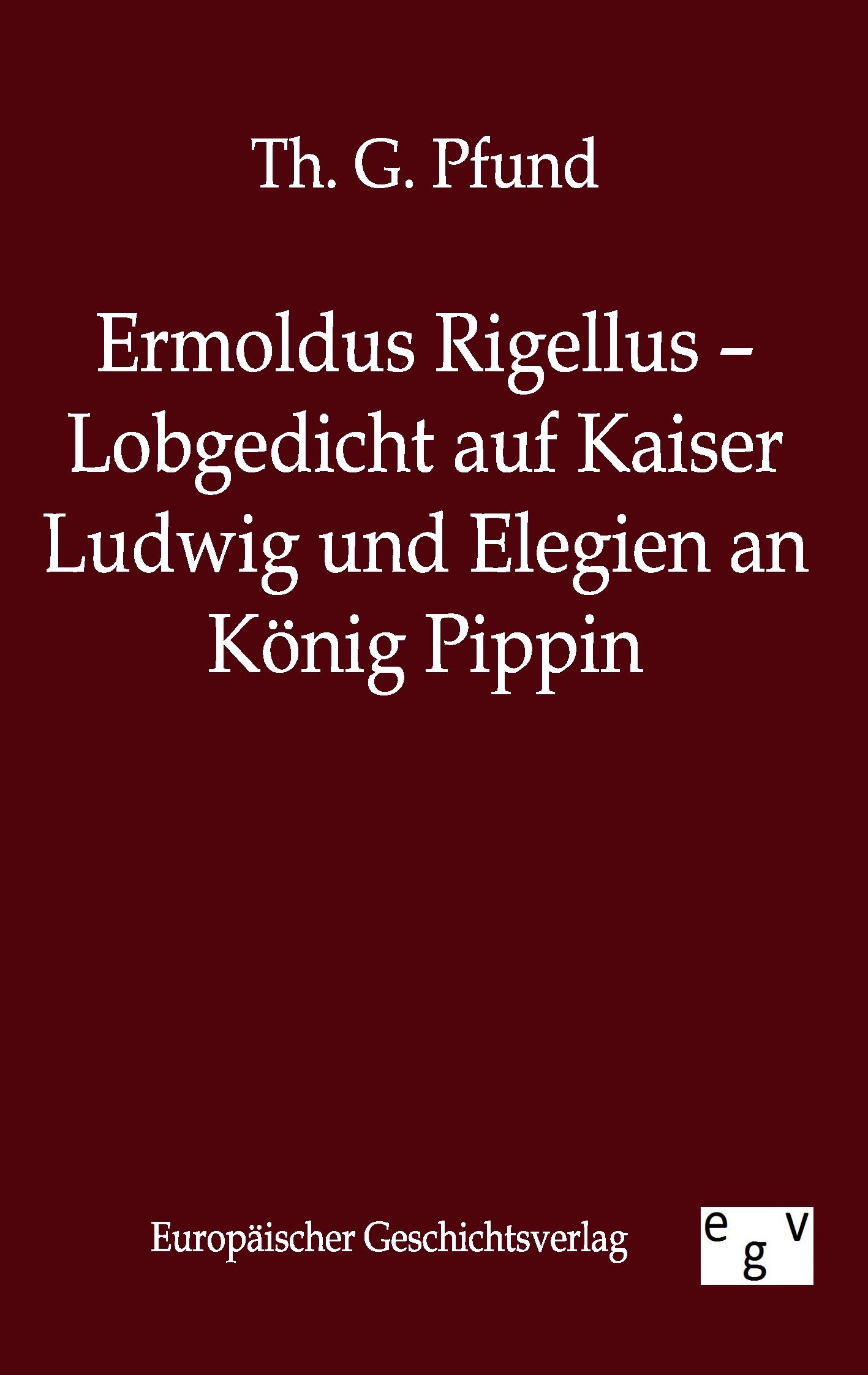 Vorderes Coverbild Ermoldus Rigellus - Lobgedicht auf Kaiser Ludwig und Elegien an König Pippin