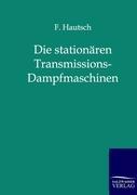 Vorderes Coverbild Die stationären Transmissions-Dampfmaschinen