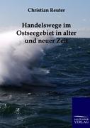 Vorderes Coverbild Handelswege im Ostseegebiet in alter und neuer Zeit