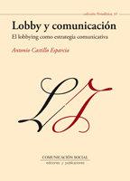 Vorderes Coverbild Lobby y comunicación : el lobbying como estretegia comunicativa