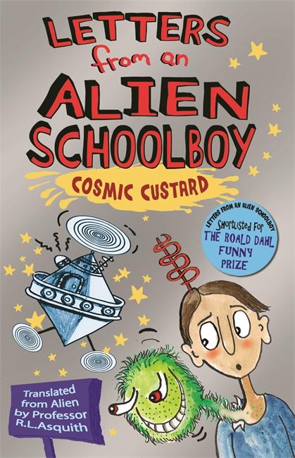 Vorderes Coverbild Letters From An Alien Schoolboy: Cosmic Custard