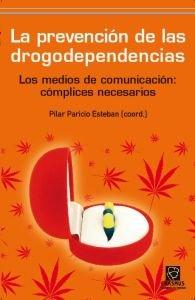 Vorderes Coverbild La prevención de las drogodependencias : los medios de comunicación : cómplices necesarios