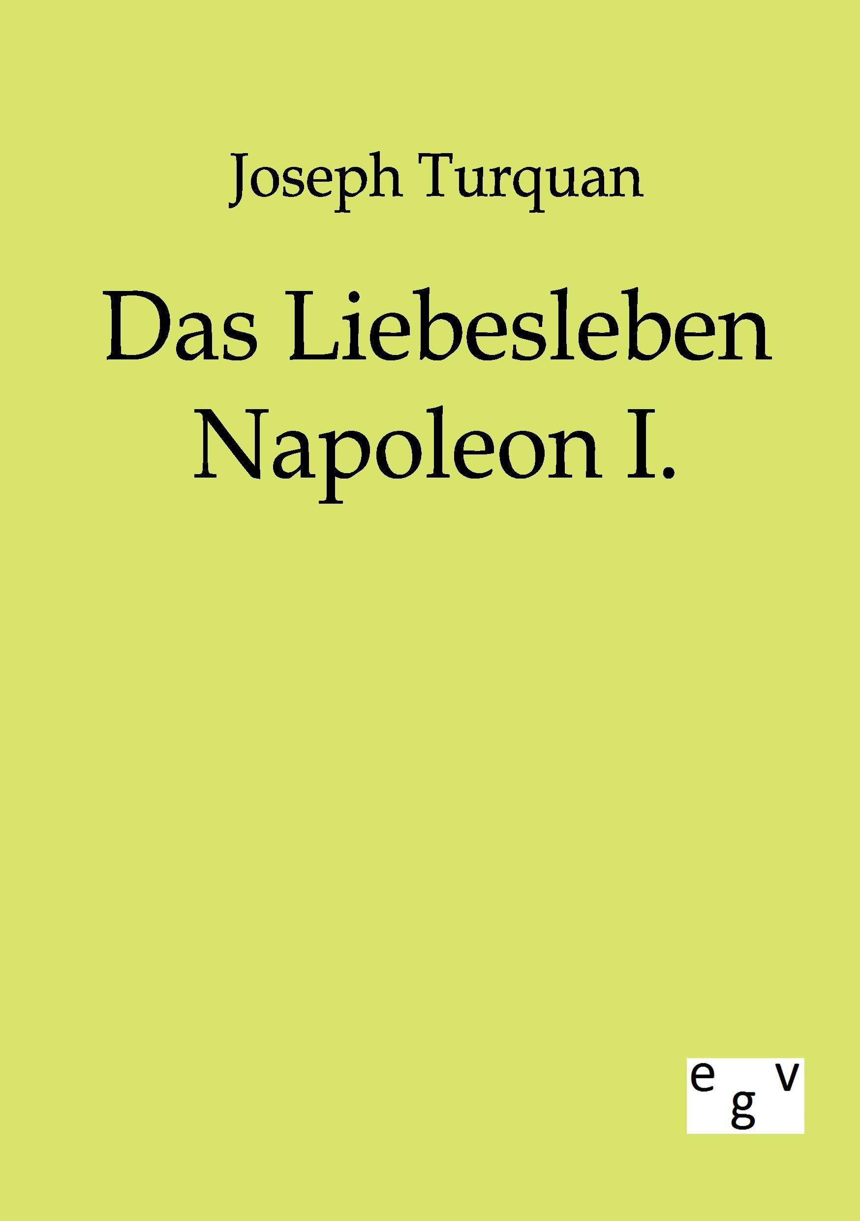 Vorderes Coverbild Das Liebesleben Napoleon I.