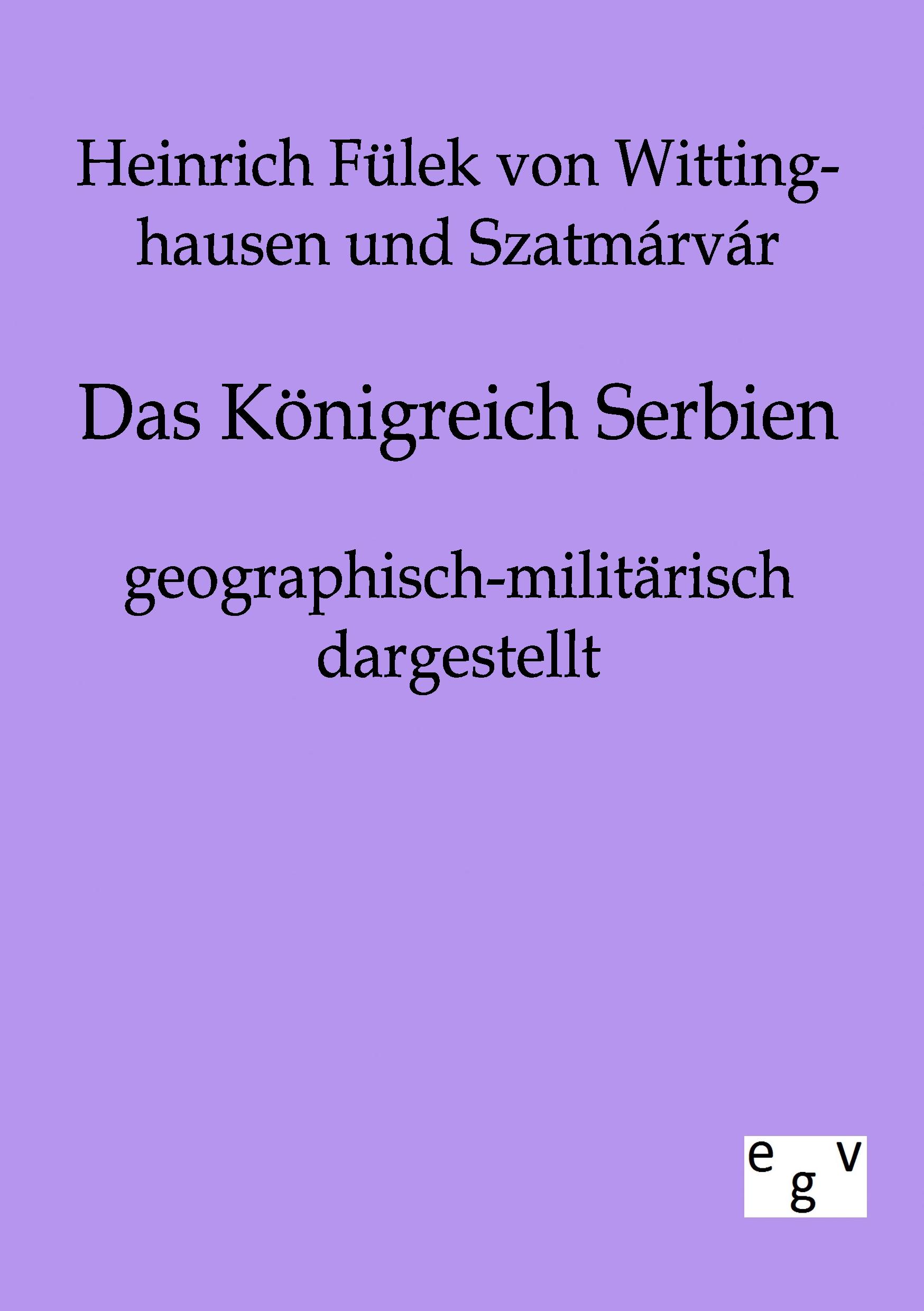 Vorderes Coverbild Das Königreich Serbien geographisch-militärisch dargestellt
