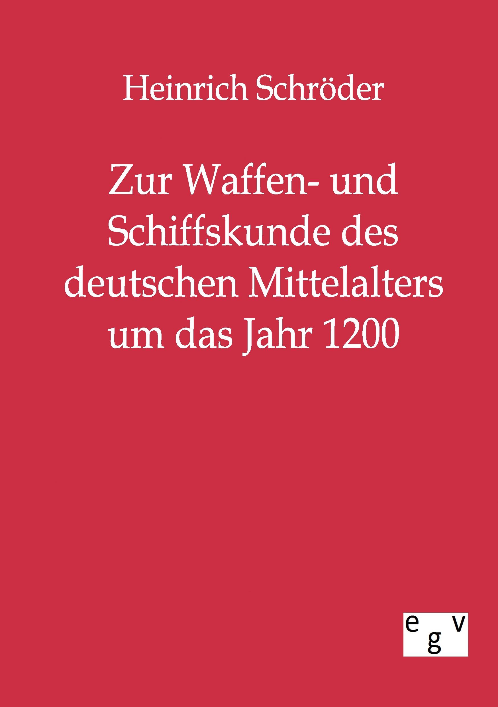 Vorderes Coverbild Zur Waffen- und Schiffskunde des deutschen Mittelalters um das Jahr 1200