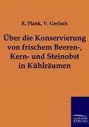 Vorderes Coverbild Über die Konservierung von frischem Beeren-, Kern- und Steinobst in Kühlräumen
