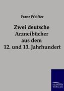 Vorderes Coverbild Zwei deutsche Arzneibücher aus dem 12. und 13. Jahrhundert