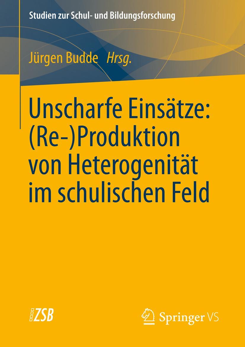 Vorderes Coverbild Unscharfe Einsätze: (Re-)Produktion von Heterogenität im schulischen Feld