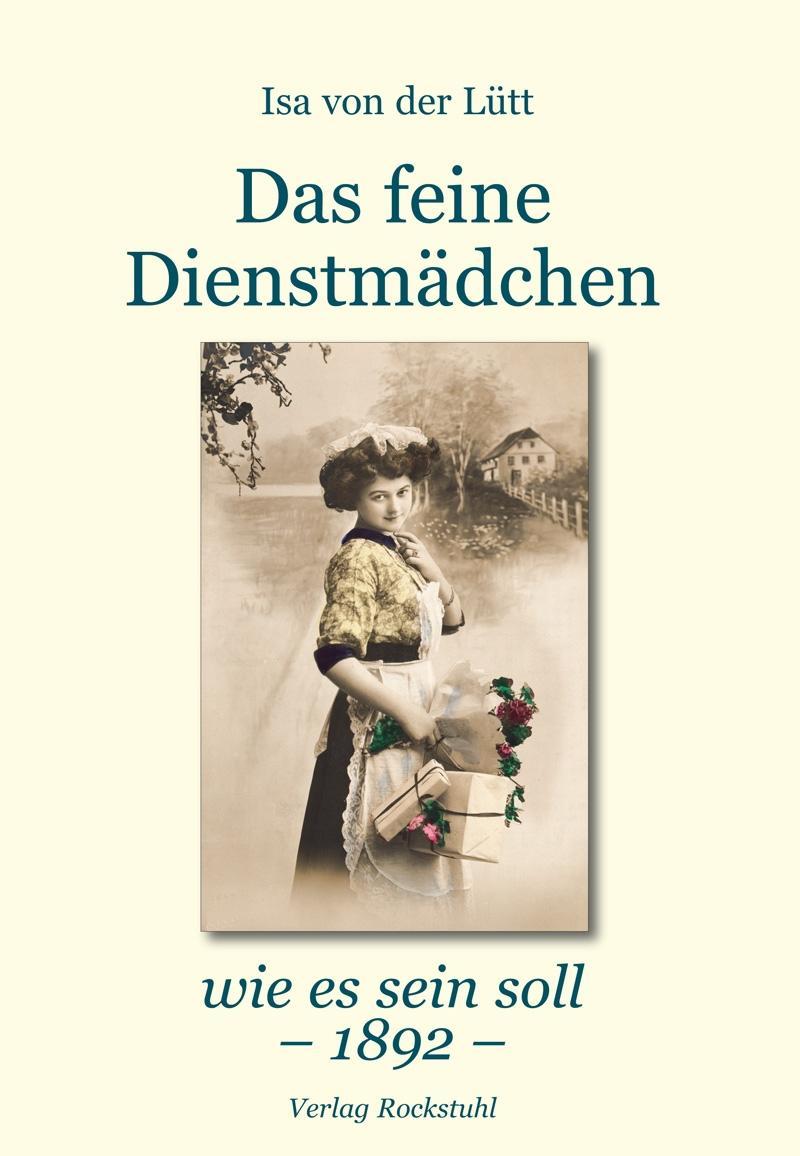 Beispielinhalt (Bild) Das feine Dienstmädchen wie es sein soll. 1892