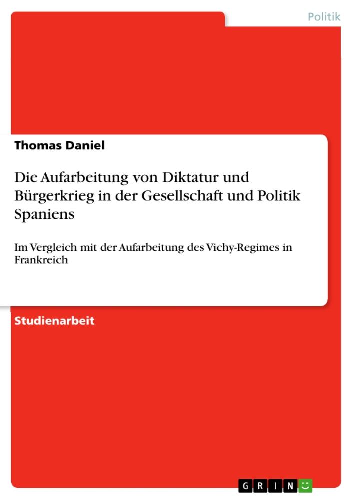 Vorderes Coverbild Die Aufarbeitung von Diktatur und Bürgerkrieg in der Gesellschaft und Politik Spaniens