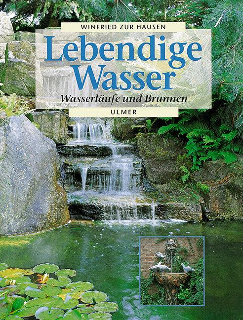 Vorderes Coverbild Lebendige Wasser. Wasserläufe und Brunnen