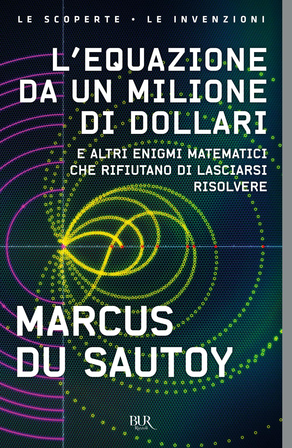 Vorderes Coverbild L' equazione da un milione di dollari. E altri enigmi matematici che rifiutano di lasciarsi risolvere