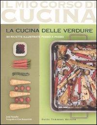 Vorderes Coverbild La cucina delle verdure. 84 ricette illustrate passo a passo