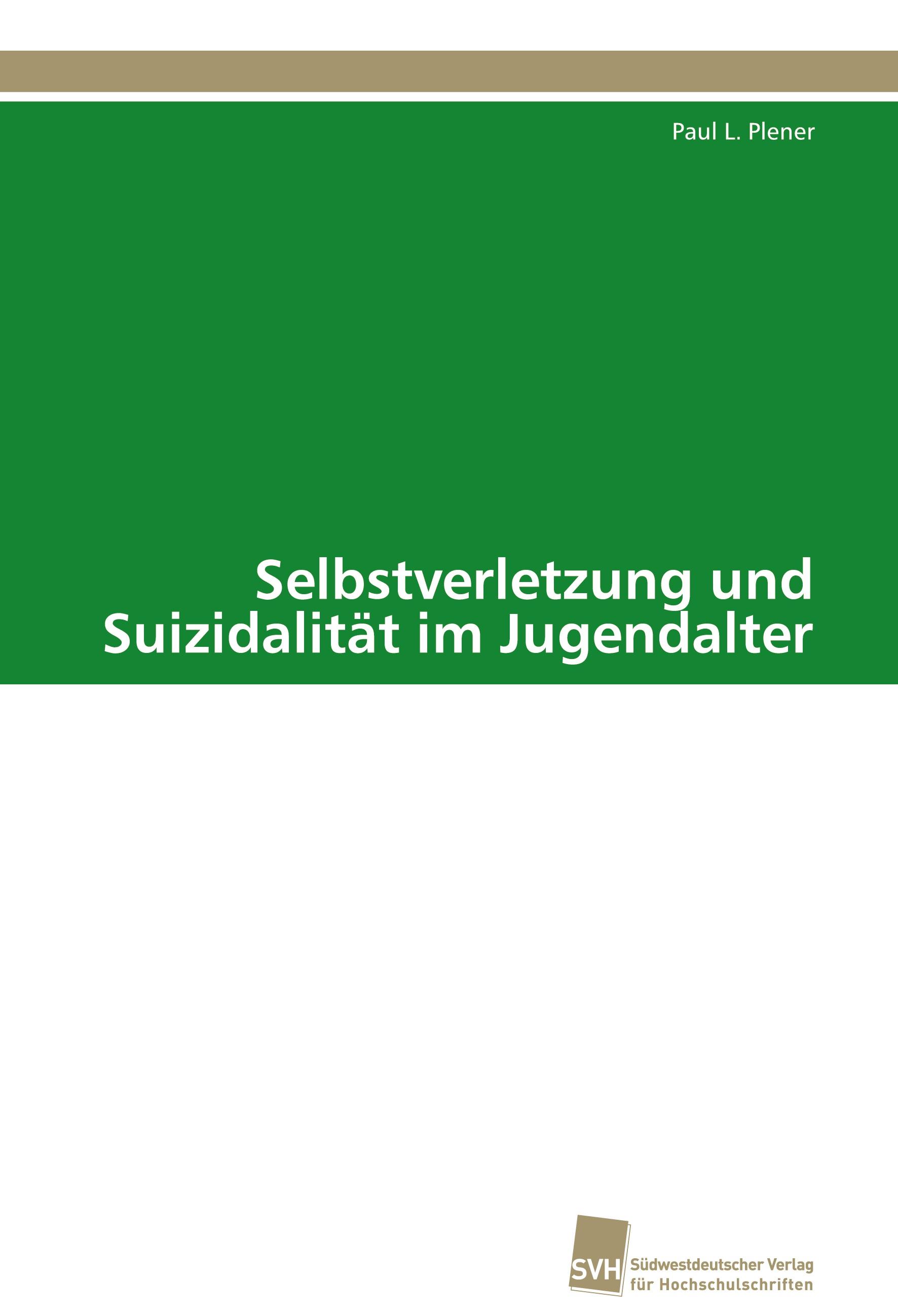 Vorderes Coverbild Selbstverletzung und Suizidalität im Jugendalter