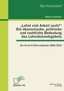 Vorderes Coverbild "Lohnt sich Arbeit noch?" Die ökonomische, politische und rechtliche Bedeutung des Lohnabstandsgebots: Die Hartz-IV Reformdebatte 2009/2010
