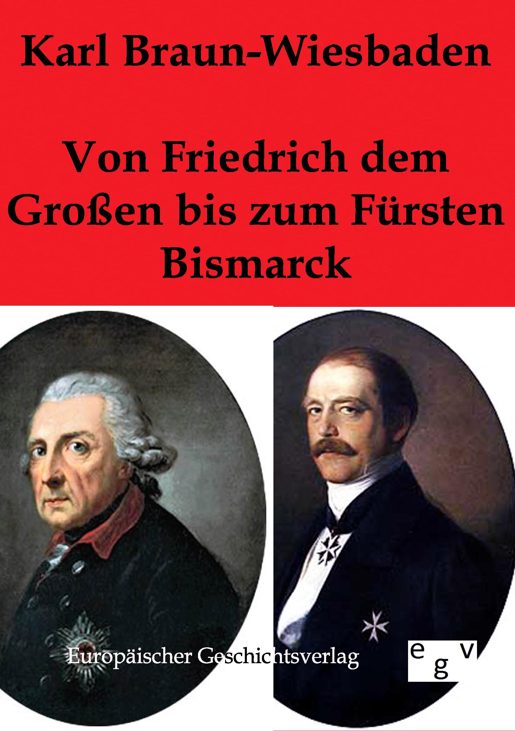 Vorderes Coverbild Von Friedrich dem Großen bis zum Fürsten Bismarck