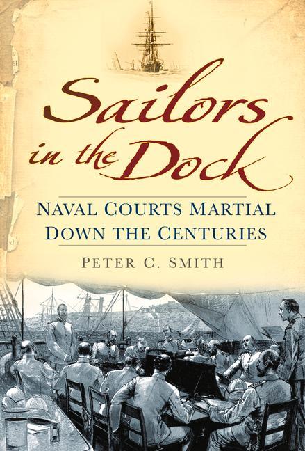Vorderes Coverbild Sailors in the Dock: Naval Courts Martial Down the Centuries