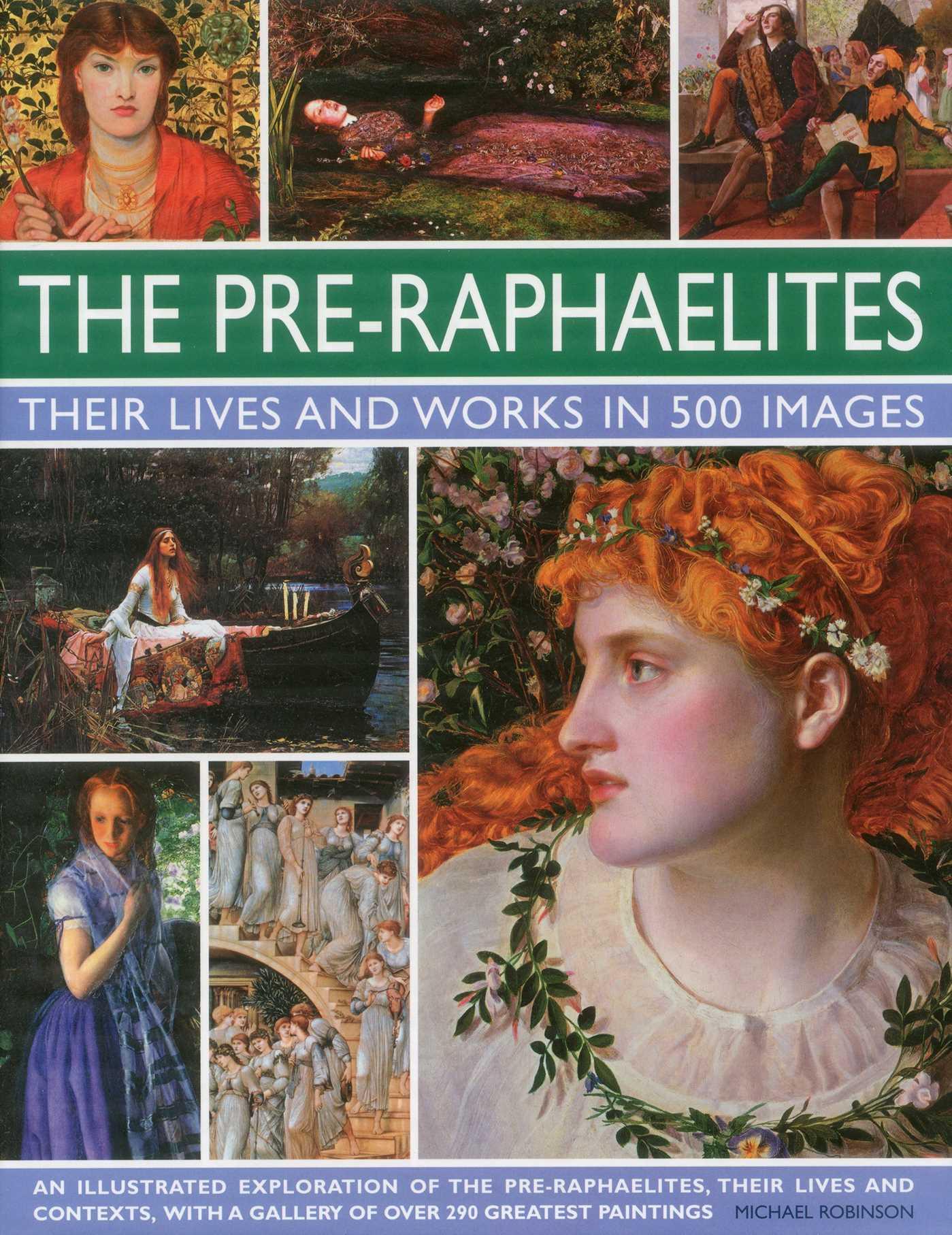 Vorderes Coverbild The Pre-Raphaelites: Their Lives and Works in 500 Images