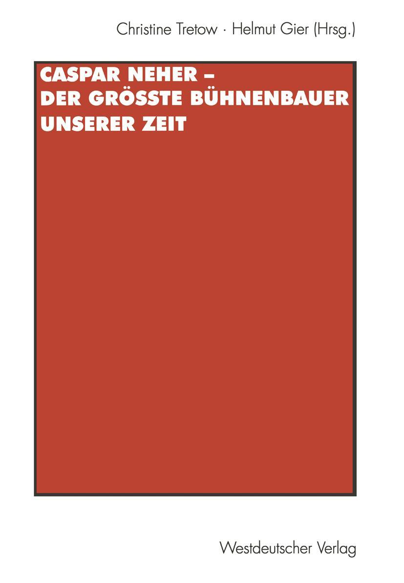 Vorderes Coverbild Caspar Neher - Der größte Bühnenbauer unserer Zeit