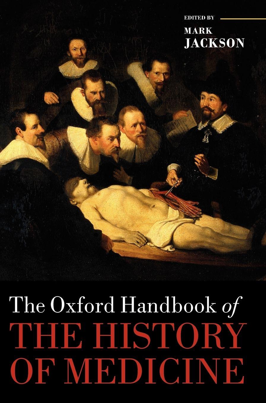 Vorderes Coverbild The Oxford Handbook of the History of Medicine