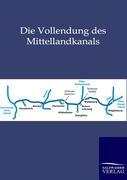 Vorderes Coverbild Die Vollendung des Mittellandkanals