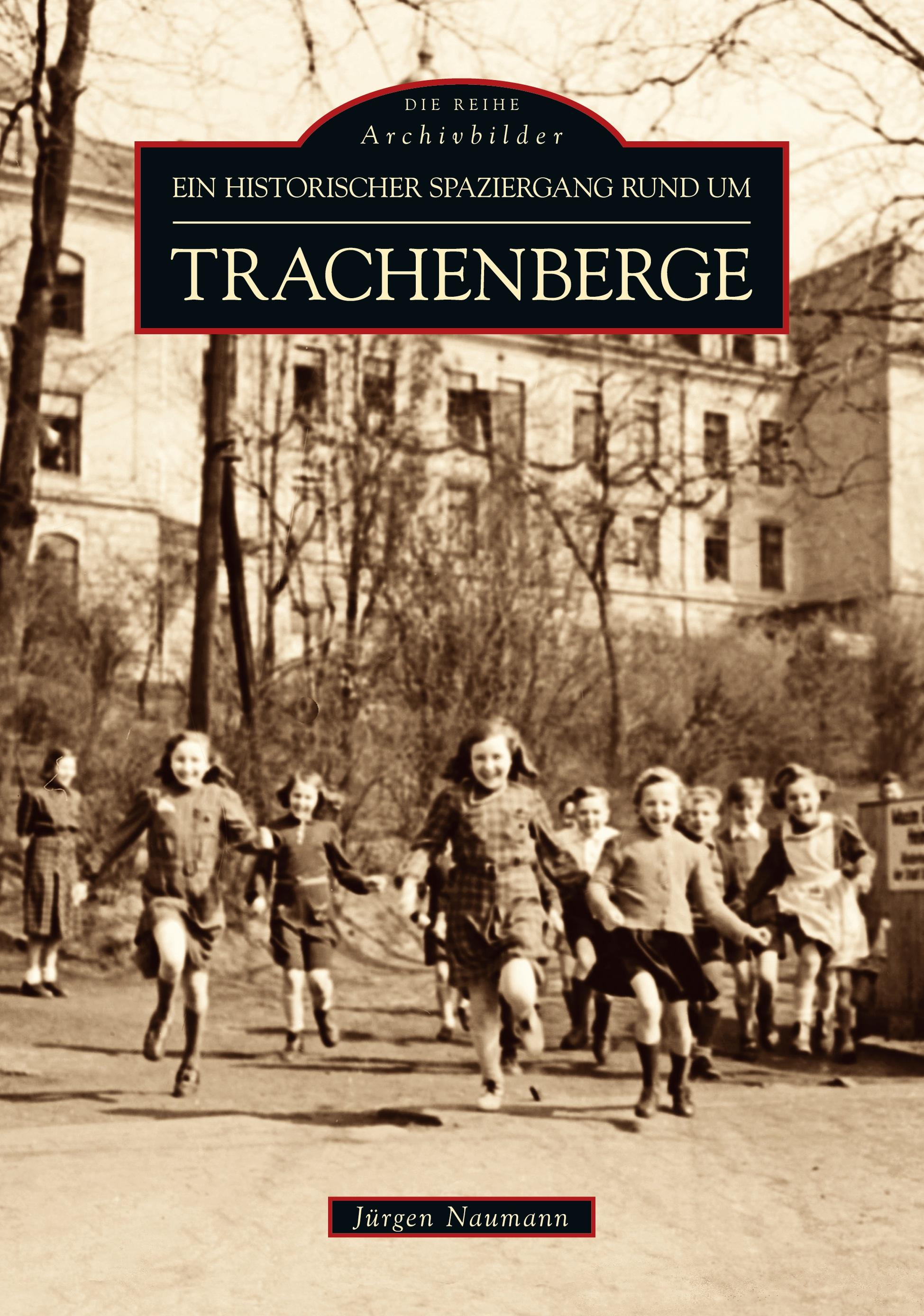 Vorderes Coverbild Historischer Spaziergang rund um Dresden-Trachenberge