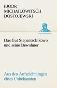 Vorderes Coverbild Das Gut Stepantschikowo und seine Bewohner