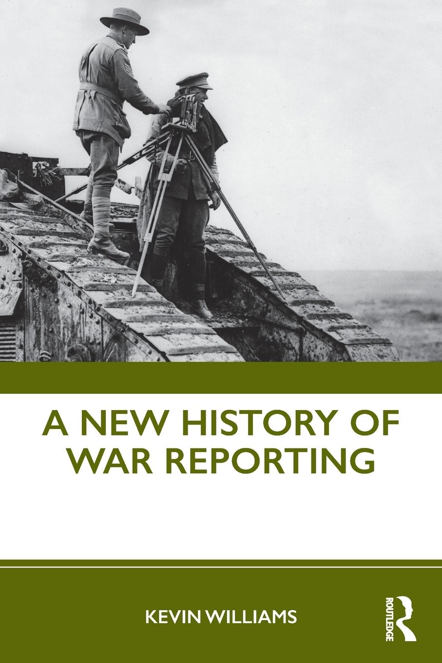 Vorderes Coverbild A New History of War Reporting