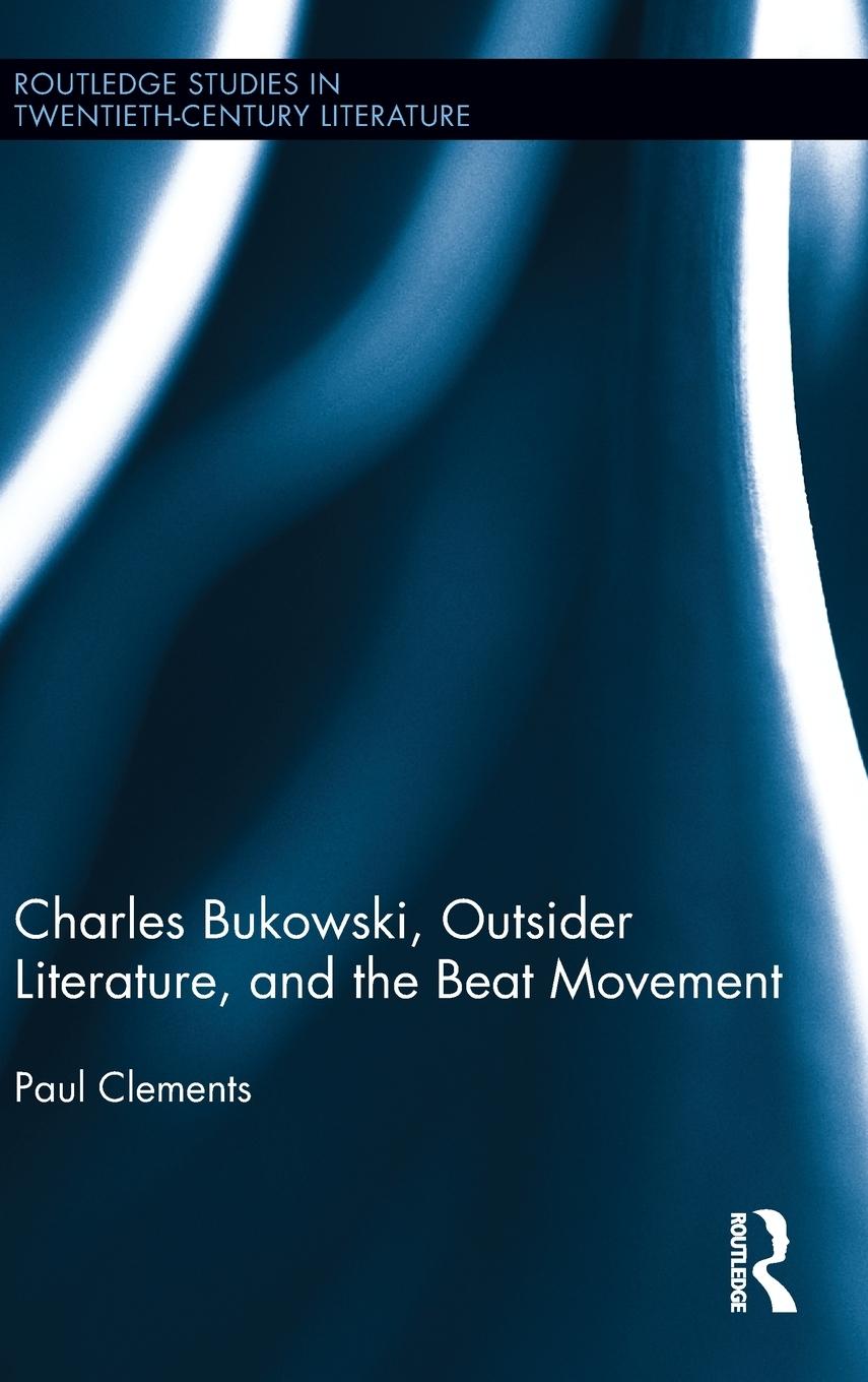 Vorderes Coverbild Charles Bukowski, Outsider Literature, and the Beat Movement