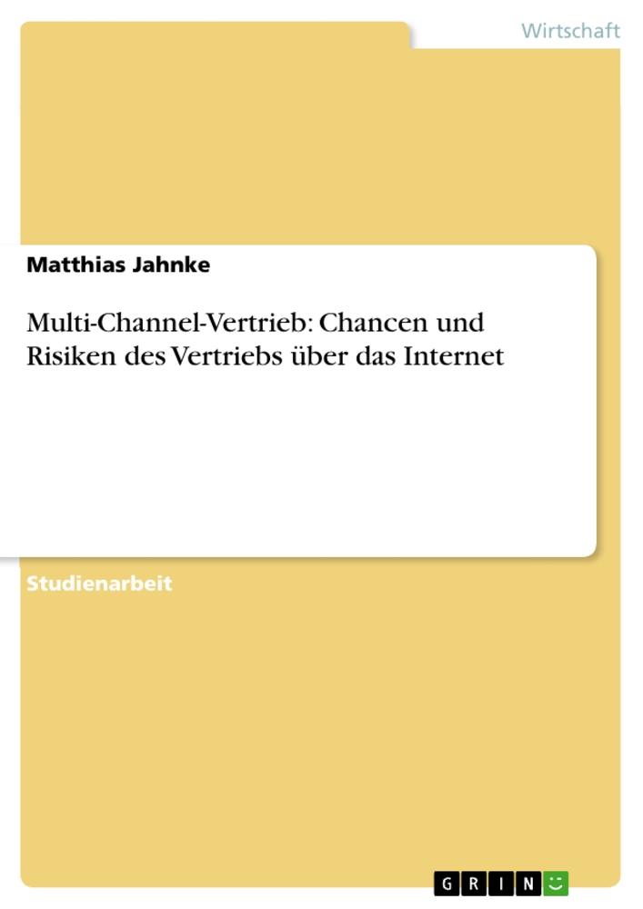 Vorderes Coverbild Multi-Channel-Vertrieb: Chancen und Risiken des Vertriebs über das Internet