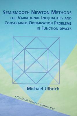 Vorderes Coverbild Semismooth Newton Methods for Variational Inequalities and Constrained Optimization Problems in Function Spaces