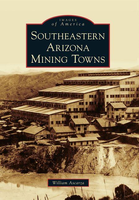 Vorderes Coverbild Southeastern Arizona Mining Towns