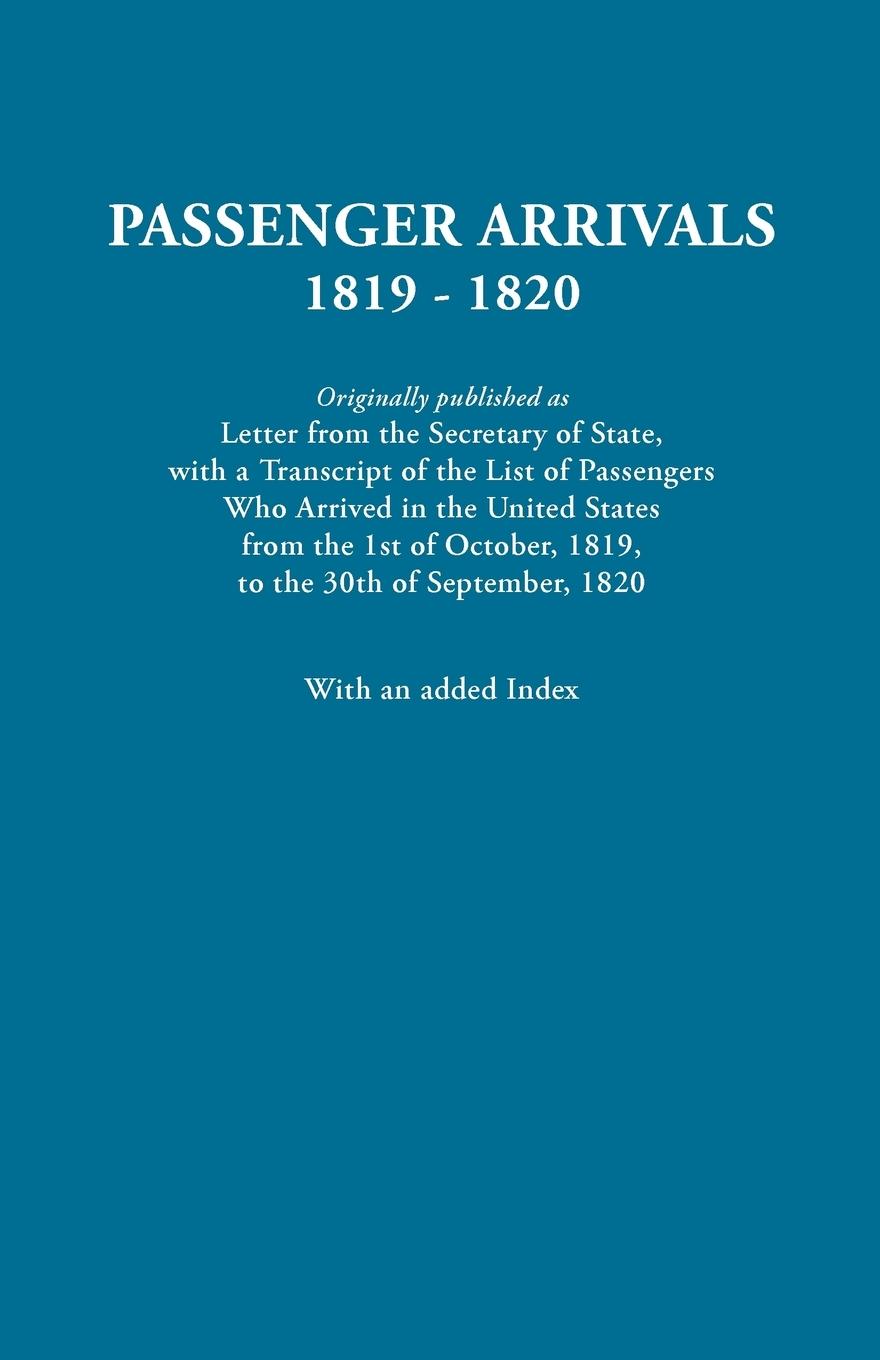 Vorderes Coverbild Passenger Arrivals, 1819-1820. a Transcript of the List of Passengers Who Arrived in the Untied States from 1st October, 1819, to 30th September, 1820