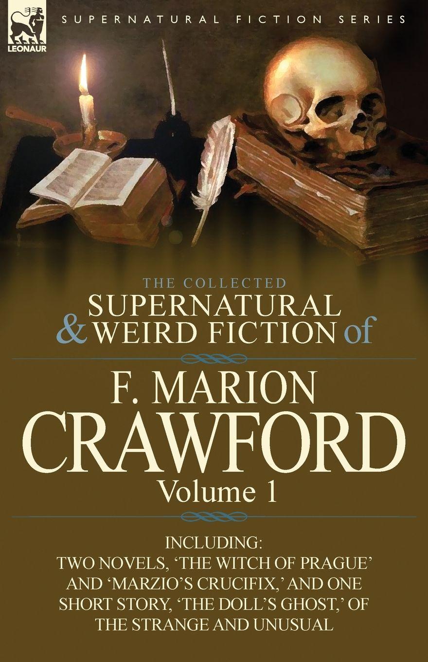 Vorderes Coverbild The Collected Supernatural and Weird Fiction of F. Marion Crawford