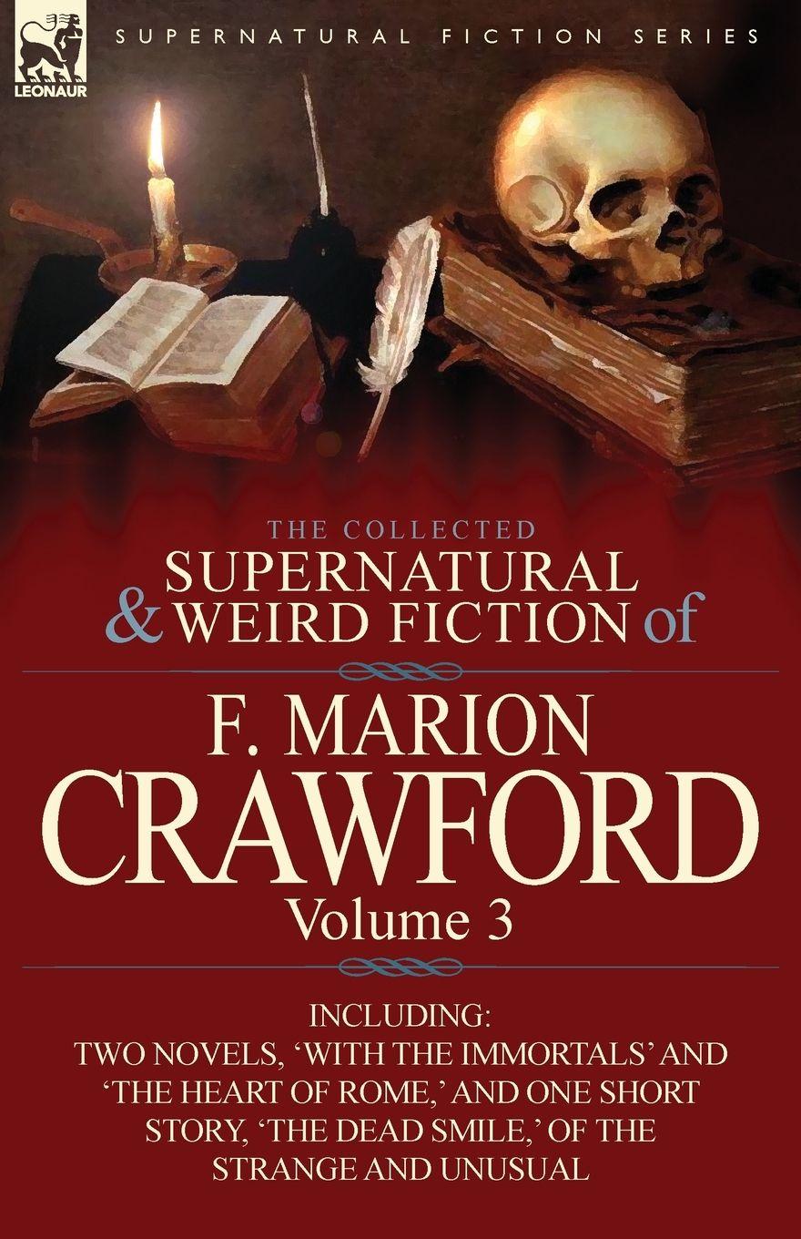 Vorderes Coverbild The Collected Supernatural and Weird Fiction of F. Marion Crawford