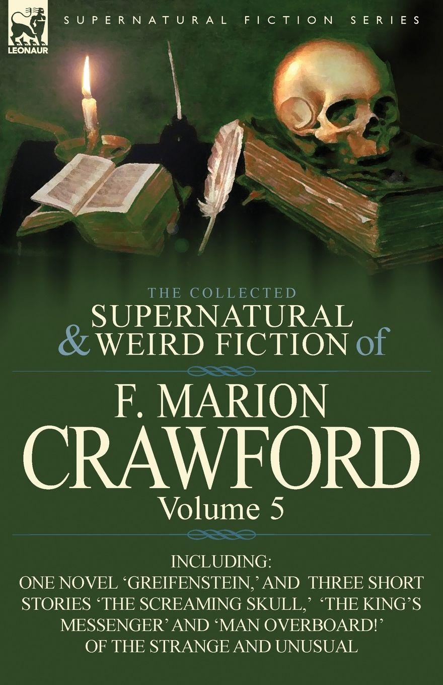 Vorderes Coverbild The Collected Supernatural and Weird Fiction of F. Marion Crawford