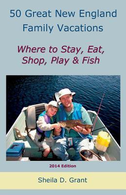 Vorderes Coverbild 50 Great New England Family Fishing Vacations