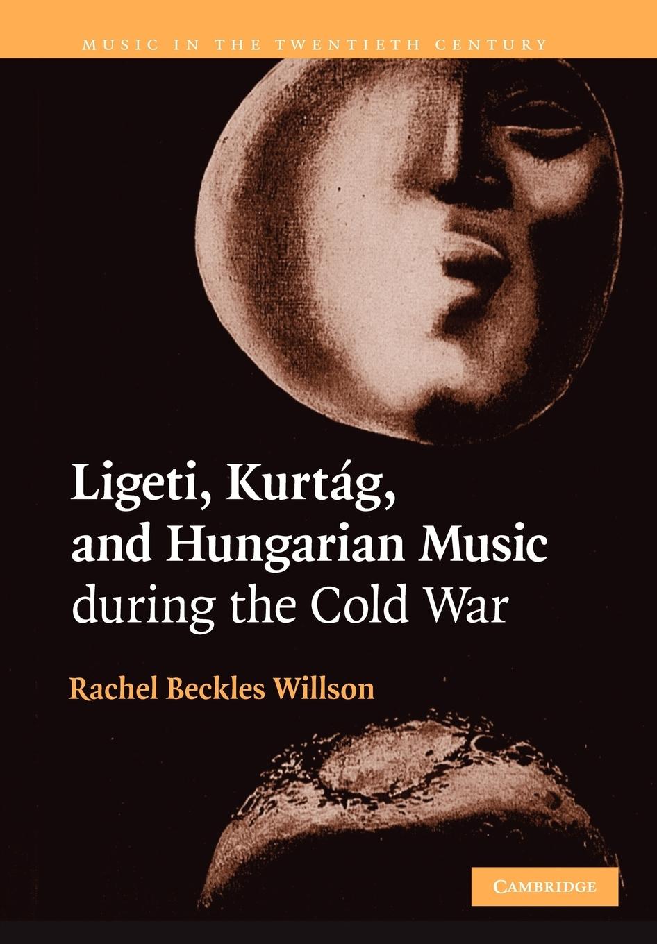Vorderes Coverbild Ligeti, Kurtag, and Hungarian Music During the Cold War