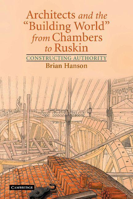 Vorderes Coverbild Architects and the 'Building World' from Chambers to Ruskin
