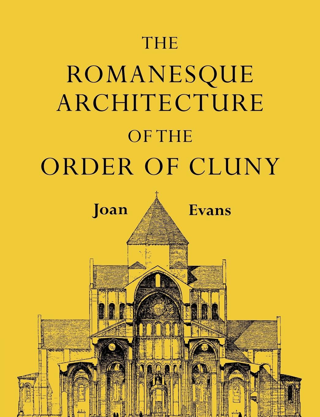 Vorderes Coverbild The Romanesque Architecture of the Order of Cluny