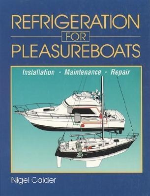Vorderes Coverbild Refrigeration for Pleasureboats: Installation, Maintenance and Repair