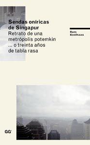 Vorderes Coverbild Sendas oníricas de Singapur Retrato de una metrópolis potemkin... o treinta años de tabla rasa