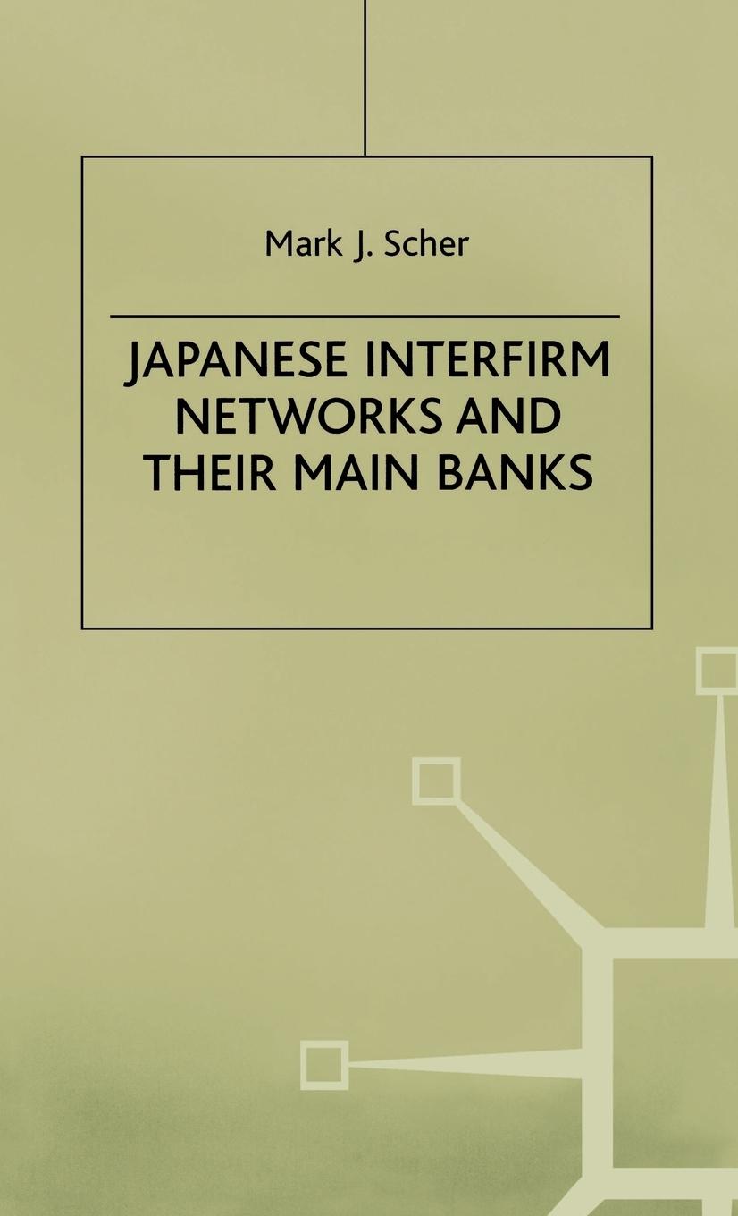 Vorderes Coverbild Japanese Interfirm Networks and Their Main Banks