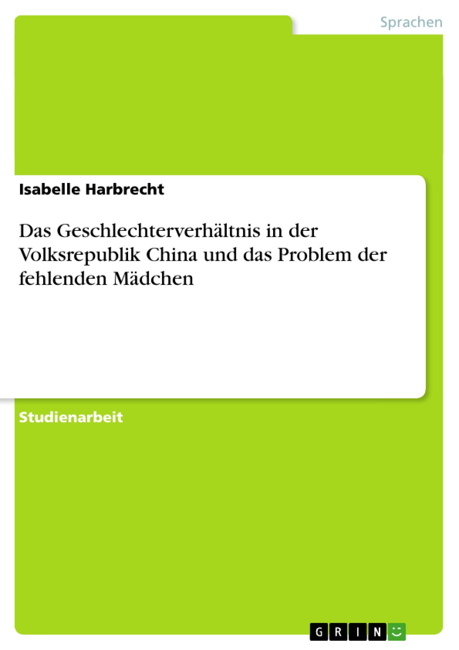 Vorderes Coverbild Das Geschlechterverhältnis in der Volksrepublik China und das Problem der fehlenden Mädchen